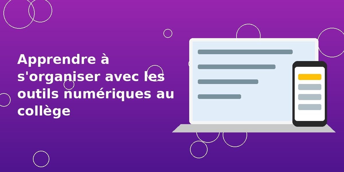 Apprendre à s&rsquo;organiser avec les outils numériques au collège