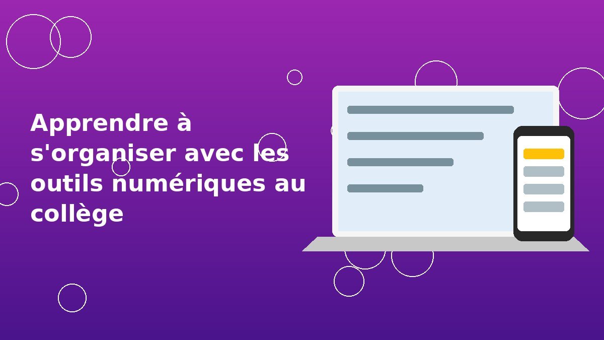Apprendre à s&rsquo;organiser avec les outils numériques au collège